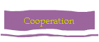 Cooperation
