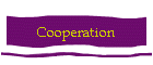 Cooperation