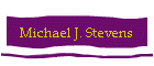 Michael J. Stevens